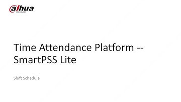 Dahua Attendance setting Shift Schedule SMARTPSS LITE