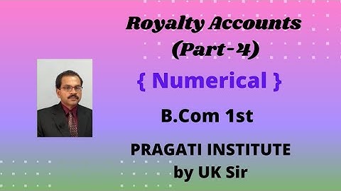 Royalty Accounts [Part-4] (NUMERICAL) | B.Com 1st Year