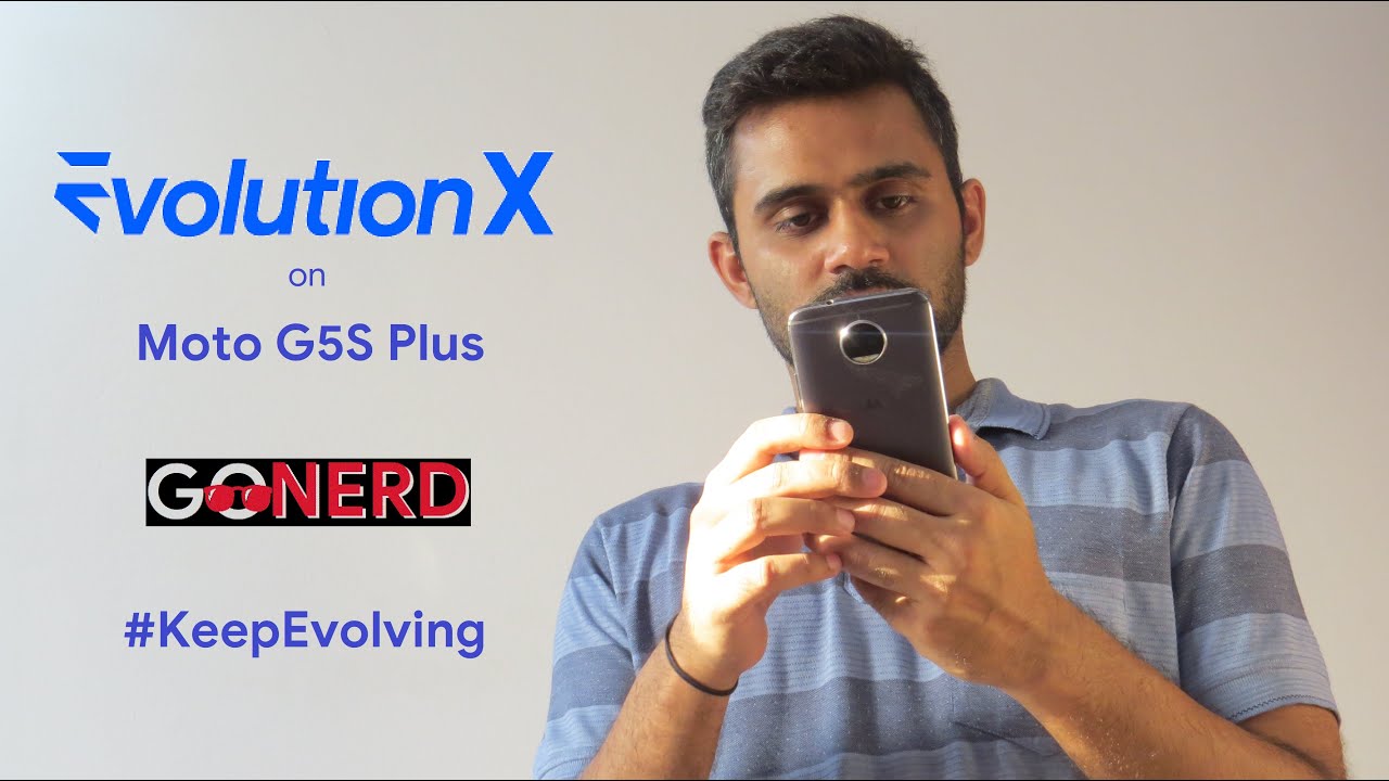 Evolution X Rom 4.20.1 | Moto G5S Plus | This Is The Evolution Of The Pixel  | #Keepevolving - Youtube