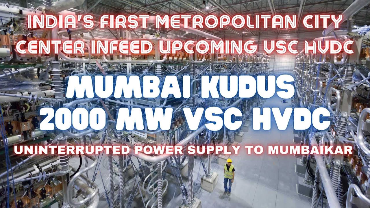 India's First Metropolitan City Center Infeed Upcoming MUMBAI IGBT Based VSC HVDC