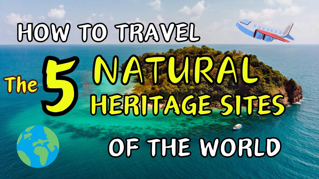 Traveling to Every Natural Heritage Site in the World