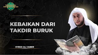 Download lagu Kebaikan yang Didapatkan dari Takdir Buruk | Syekh Ali Jaber - Indonesia Mengenangmu