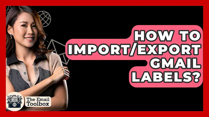 How To Import/export Gmail Labels? - TheEmailToolbox.com