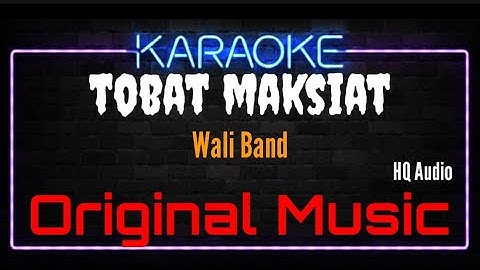 Karaoke TOMAT ( Tobat Maksiat ) Original Music HQ Audio - Wali Band