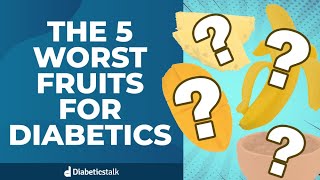 The 5 Worst Fruits For Diabetics