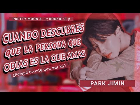 🍷 Cuándo descubres que la persona que odias es la qué amas🍷 Park Jimin •Cap 1• ft -;; Kookie :3 ¡!