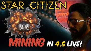 MOLE Mining in the NEW Star Citizen 4.5 update with Engineering & Refining & Commodity Refactor!