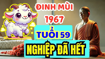 XUẤT HIỆN DẤU HIỆU NGHIỆP ĐÃ HẾT – TUỔI ĐINH MÙI 1967: VƯỢT QUA SÓNG GIÓ, NAY HƯỞNG PHÚC LÀNH!