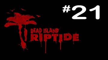 Dead Island:Riptide - Find A Boat!