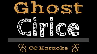 Ghost • Cirice (CC) [Karaoke Instrumental Lyrics]