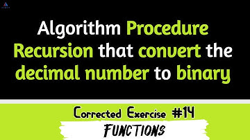Algorithm Procedure Recursion that convert the decimal number to binary | #14