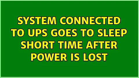 System connected to UPS goes to sleep short time after power is lost (3 Solutions!!)