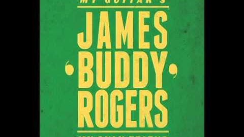 James 'Buddy' Rogers - My Guitar's My Only Friend