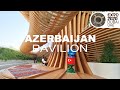 Azerbaijan Pavilion Expo 2020 Dubai