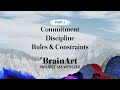 Part 2  commitment discipline rules  constraints  brain art project 365