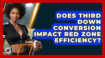 Does Third Down Conversion Impact Red Zone Efficiency? - Gridiron Data Digest