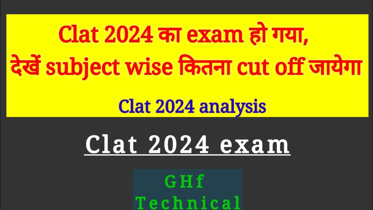 Clat 2024 Paper anaylis Clat 2024 का कितना Cut off जा सकता हैं Clat