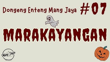 MARAKAYANGAN 07, Dongeng Enteng Mang Jaya, Carita Sunda @MangJayaOfficial