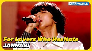 For Lovers Who Hesitate - JANNABI [Immortal Songs 2] | KBS WORLD TV 231202