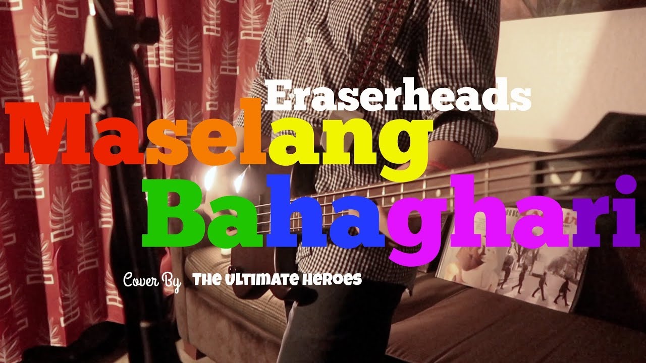 Maselang Bahaghari Eraserheads (Cover by The Ultimate Heroes) YouTube