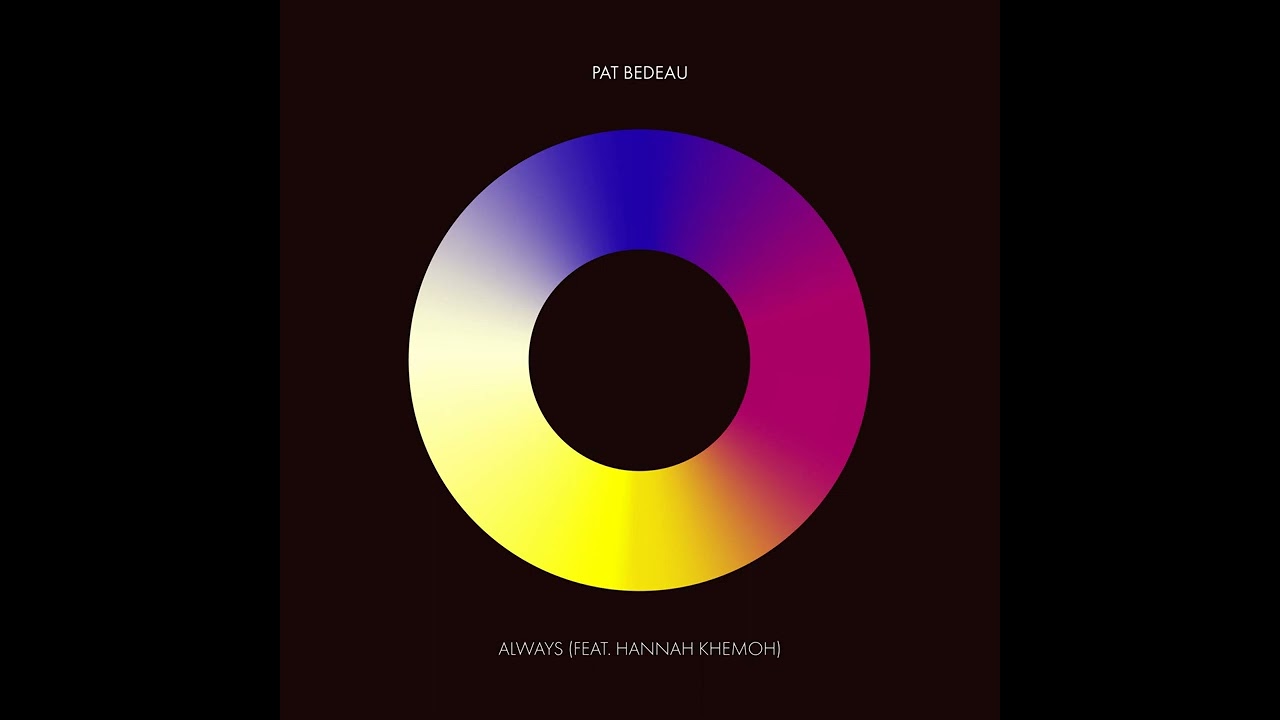 Pat Bedeau, Hannah Khemoh _ Always (Original Mix)