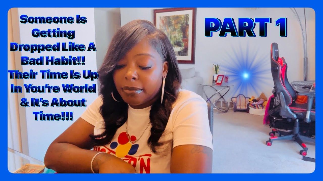 Someone Is Getting Dropped Like A Bad Habit!! Their Time Is Up In You’re World & It’s About Time!!!