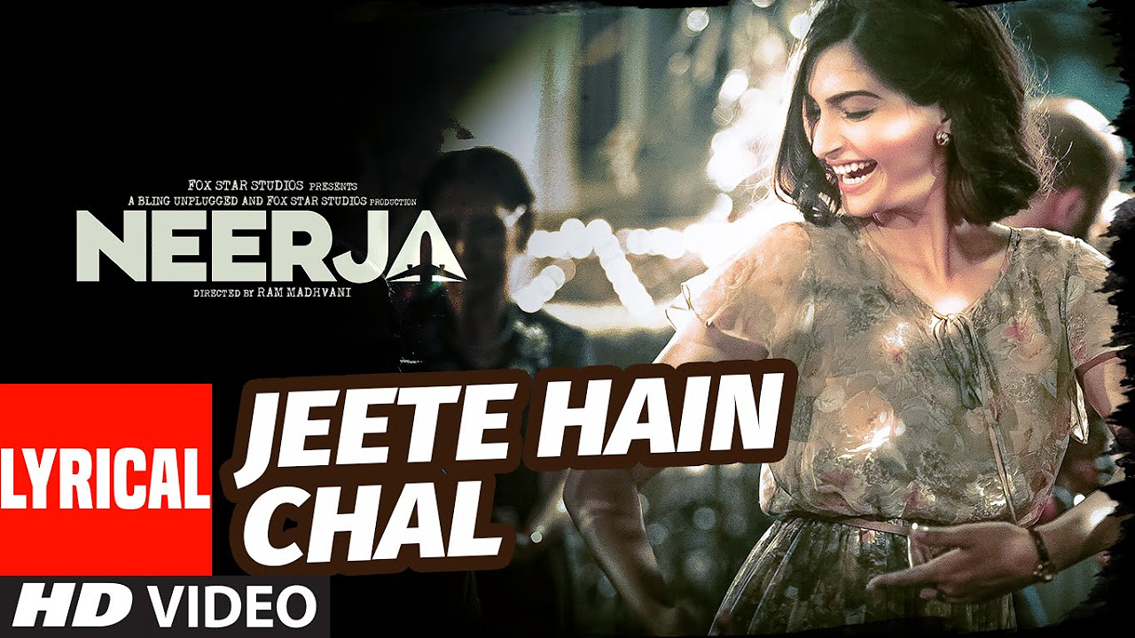 Jeete Hain Chal LYRICAL VIDEO Song  Neerja  Sonam Kapoor Prasoon Joshi  T Series