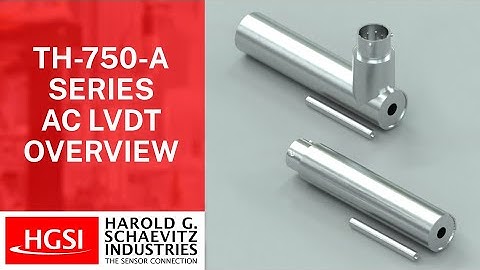 TH-750-A Series Free Core AC LVDT Overview Harold G Schaevitz Industries