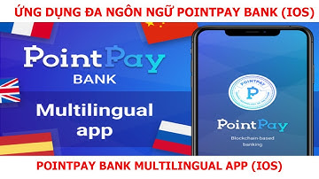 Ứng Dụng Đa Ngôn Ngữ PointPay Bank iOS -  PointPay Bank Multilingual app (iOS)