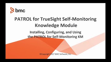 BMC TSOM Patrol:  How to Install, configure, and use the TrueSight KM
