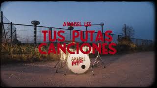 Anabel Lee - Tus Putas Canciones Oficial