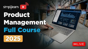 Product Management Full Course 2025 | Product Management Tutorial For Beginners | Simplilearn