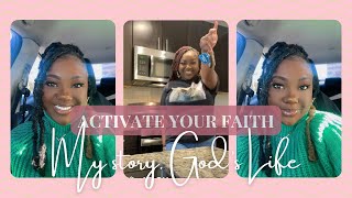 Activate Your Faith | My Story, God’s Life | How I Moved TESTIMONY STORY