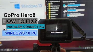 GoPro Hero 8 Black: Problem connecting to Windows 10 - Solved