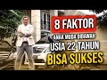 8 Faktor Anak Muda Dibawah Usia 22 Tahun Bisa Sukses