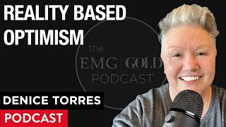 Reality Based Optimism | Denice Torres | GOLD Insights