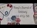 #roxysjournalofstitchery  Vol 4 Ep 38: something a little different
