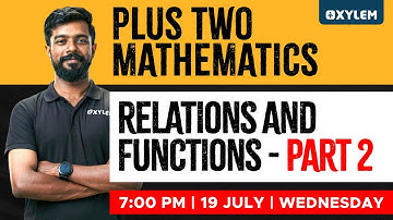 Plus Two Maths | Relations And Functions - Part 2 | Xylem Plus Two