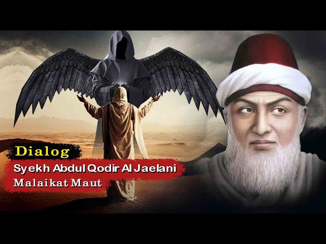 Dialog Syekh Abdul Qodir Al Jaelani Dengan Malaikat Maut class=