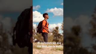 El Cortometraje Que Nos Dejó Con La Duda