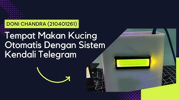 Tempat Makan Kucing Otomatis Dengan Sistem Kendali Telegram - NodeMCU