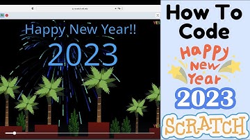 How to code Happy New Year 2023 Animation in Scratch? | Scratch Tutorial, With Code