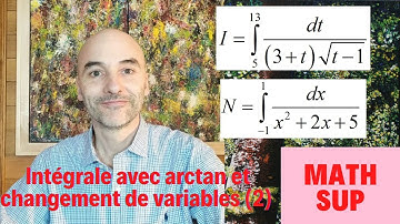 19-Intégrales avec Arctan et changement de variables (suite)-Math Sup