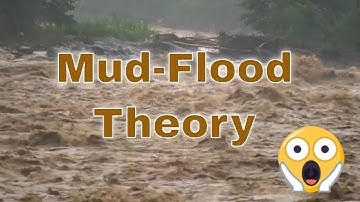 The Mud-flood Theory
