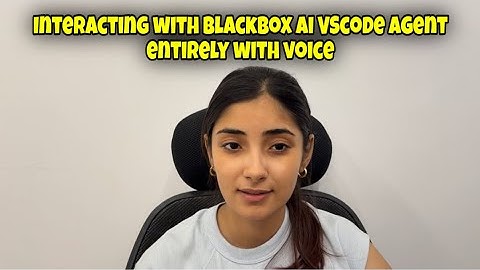 Tutorial Of Interacting With Blackbox Ai VS CODE AGENT entirely Through Voice 