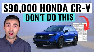Dealer Charges Customer $90,000 For A Honda CR-V || Don't Let This Happen!