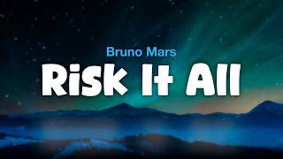 Bruno Mars  Risk It All  