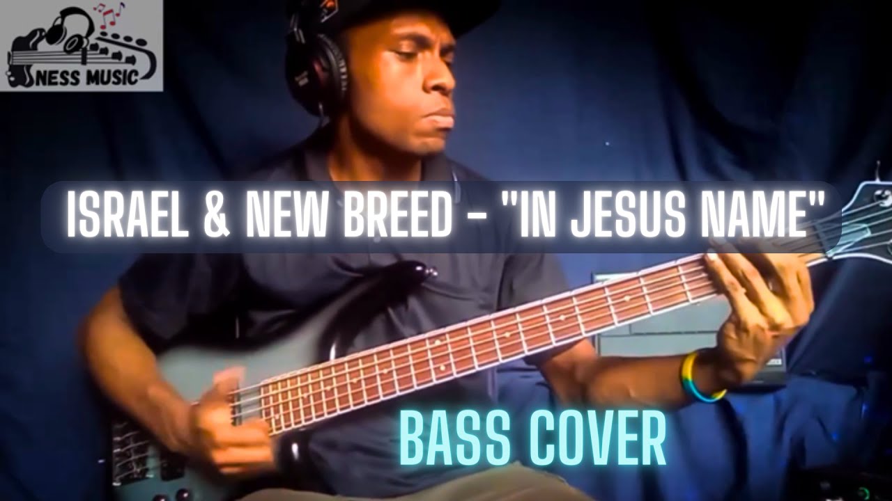 In Jesus Name - Israel Houghton | BASS COVER...🔥