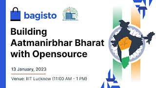 Building Atmanirbhar Bharat with Opensource | IIIT Lucknow | Bagisto  | Webkul | Part 1