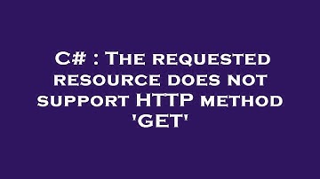 C# : The requested resource does not support HTTP method 